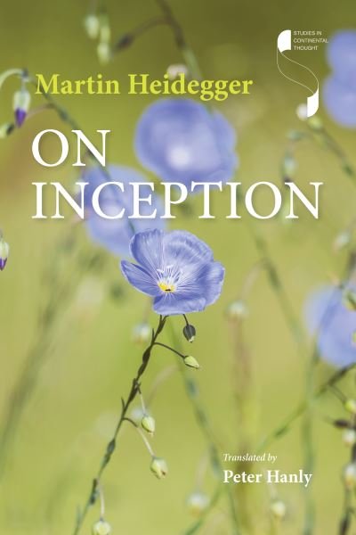 Cover for Martin Heidegger · On Inception - Studies in Continental Thought (Inbunden Bok) (2023)