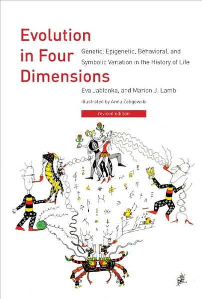 Cover for Jablonka, Eva (Professor, Tel Aviv University) · Evolution in Four Dimensions: Genetic, Epigenetic, Behavioral, and Symbolic Variation in the History of Life - Life and Mind: Philosophical Issues in Biology and Psychology (Paperback Book) [Revised edition] (2014)