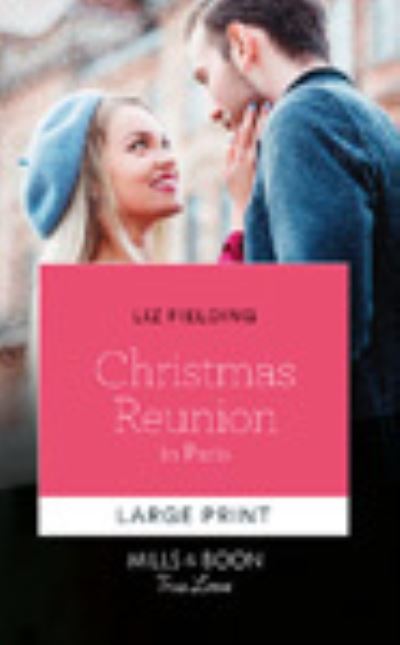 Cover for Liz Fielding · Christmas Reunion In Paris (Hardcover Book) (2021)