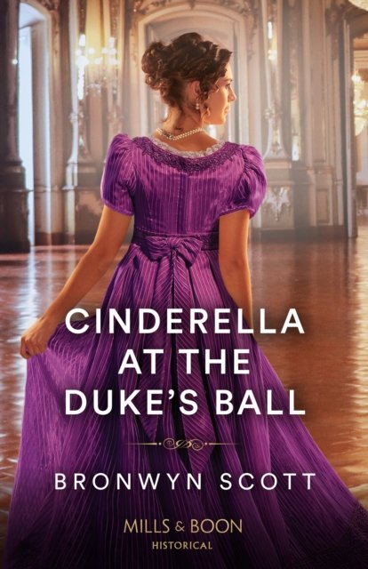 Cover for Bronwyn Scott · Cinderella At The Duke's Ball (Paperback Bog) (2024)