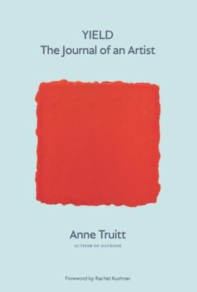 Cover for Anne Truitt · Yield: The Journal of an Artist (Paperback Book) (2024)