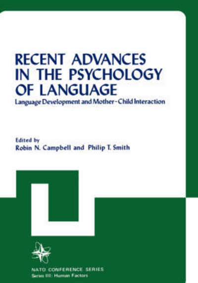 Recent Advances in the Psychology of Language - Nato Conference Series - Robin N Campbell - Books - Springer Science+Business Media - 9780306328848 - April 1, 1978