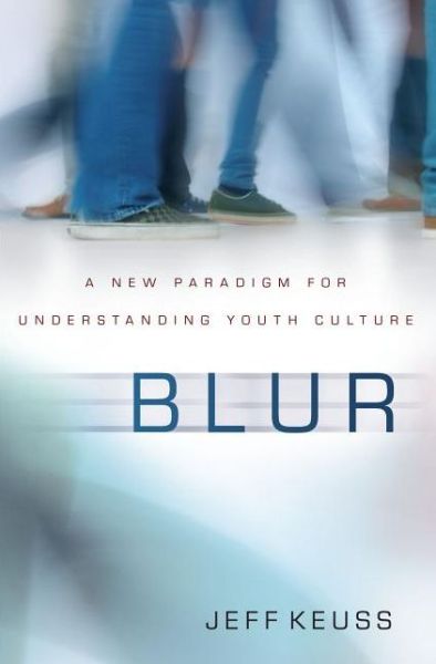 Cover for Jeffrey Keuss · Blur: A New Paradigm for Understanding Youth Culture (Paperback Bog) (2014)