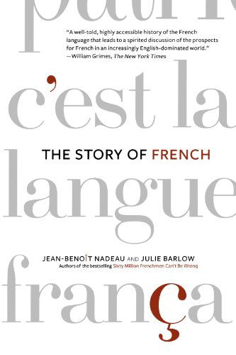 Cover for Jean-Benoit Nadeau · The Story of French (Paperback Book) [First edition] (2008)