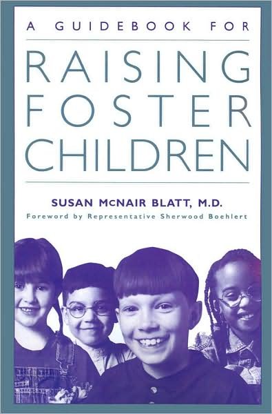 Cover for Blatt, Susan McNair, M.D. · A Guidebook for Raising Foster Children (Pocketbok) (2000)
