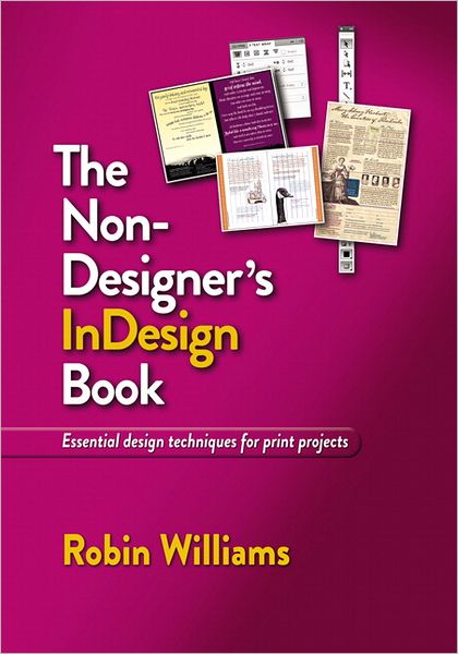 Non-Designer's InDesign Book - Robin - Livres - Pearson Education - 9780321772848 - 30 septembre 2011