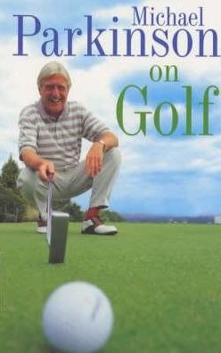 Cover for Michael Parkinson · Michael Parkinson on Golf (Paperback Book) (2000)