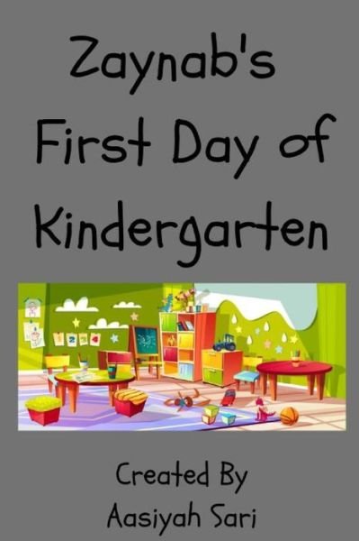 Cover for Aasiyah Sari · Zaynab's First Day of Kindergarten (Paperback Book) (2019)
