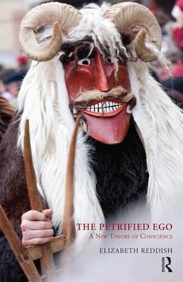 Cover for Elizabeth Reddish · The Petrified Ego: A New Theory of Conscience (Hardcover Book) (2019)
