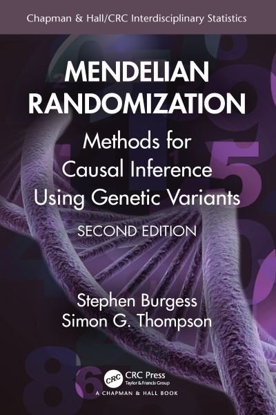 Cover for Stephen Burgess · Mendelian Randomization: Methods for Causal Inference Using Genetic Variants - Chapman &amp; Hall / CRC Interdisciplinary Statistics (Gebundenes Buch) (2021)