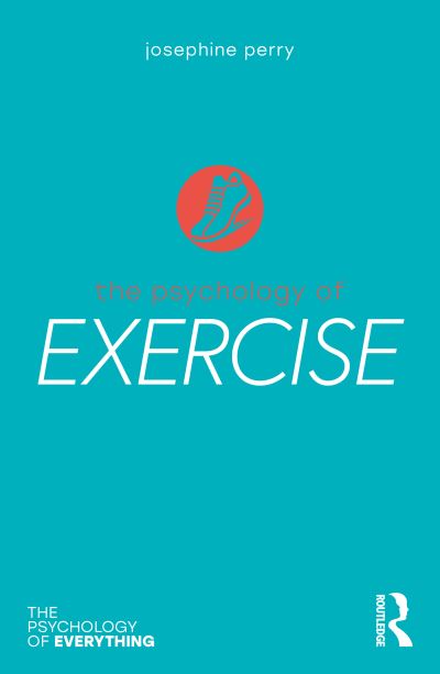 Cover for Josephine Perry · The Psychology of Exercise - The Psychology of Everything (Pocketbok) (2020)