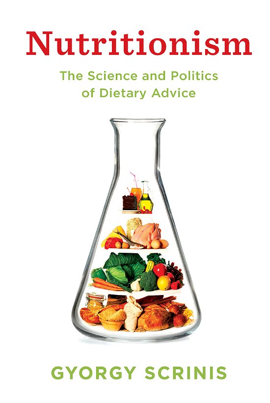 Cover for Gyorgy Scrinis · Nutritionism: The science and politics of dietary advice (Hardcover bog) (2021)