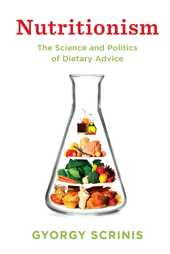 Cover for Gyorgy Scrinis · Nutritionism: The science and politics of dietary advice (Hardcover Book) (2021)