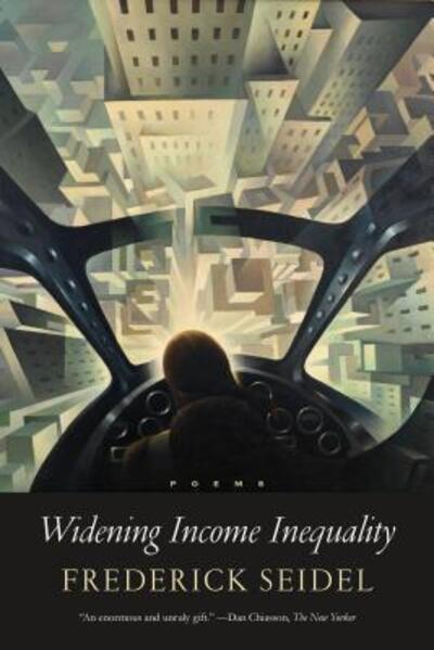 Cover for Frederick Seidel · Widening Income Inequality Poems (Paperback Book) (2017)
