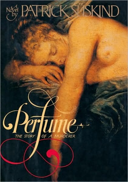 Cover for Patrick Suskind · Perfume: the Story of Murder (Hardcover Book) [First edition] (2006)