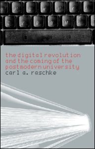 Cover for Carl A. Raschke · The Digital Revolution and the Coming of the Postmodern University (Paperback Book) (2002)