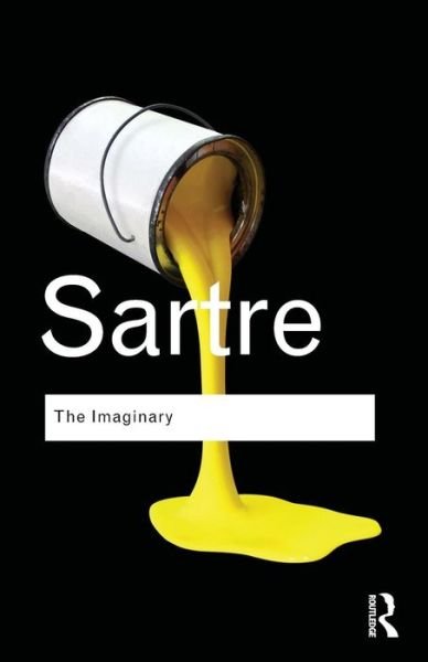 Cover for Jean-Paul Sartre · The Imaginary: A Phenomenological Psychology of the Imagination - Routledge Classics (Paperback Bog) (2010)