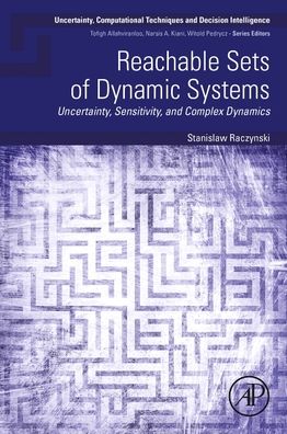 Cover for Raczynski, Stanislaw (Universidad Panamericana, Mexico) · Reachable Sets of Dynamic Systems: Uncertainty, Sensitivity, and Complex Dynamics - Uncertainty, Computational Techniques, and Decision Intelligence (Paperback Book) (2023)