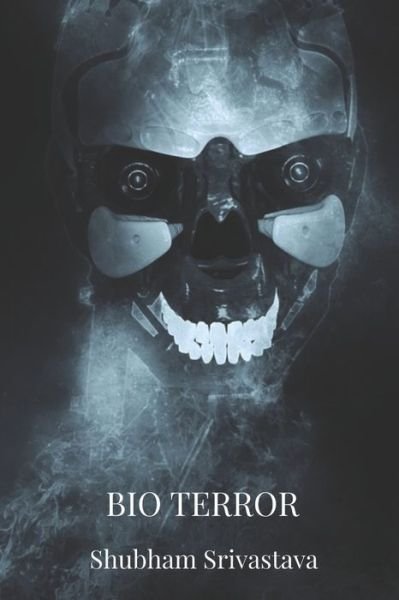 Cover for Shubham Srivastava · Bio Terror You're Being Monitored and Watched (Paperback Book) (2020)