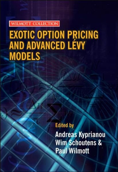 Cover for Kyprianou, Andreas (University of Utrecht) · Exotic Option Pricing and Advanced Levy Models (Hardcover Book) (2005)