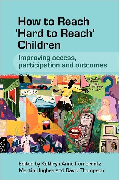 Cover for Pomerantz, Kathryn (University of Sheffield) · How to Reach 'Hard to Reach' Children: Improving Access, Participation and Outcomes (Taschenbuch) (2007)