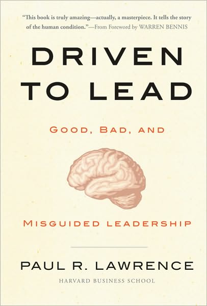Cover for Paul R. Lawrence · Driven to Lead: Good, Bad, and Misguided Leadership - J-B Warren Bennis Series (Hardcover Book) (2010)