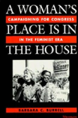 Cover for Barbara Burrell · A Woman's Place Is in the House: Campaigning for Congress in the Feminist Era (Paperback Book) [New edition] (1996)