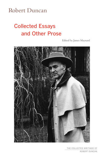 Robert Duncan: Collected Essays and Other Prose - The Collected Writings of Robert Duncan - Robert Duncan - Books - University of California Press - 9780520324848 - October 22, 2019