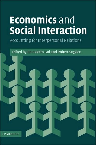 Economics and Social Interaction: Accounting for Interpersonal Relations - Benedetto Gui - Livros - Cambridge University Press - 9780521848848 - 15 de setembro de 2005