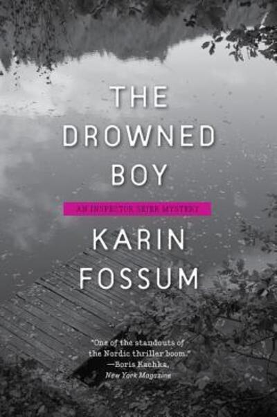 Drowned Boy - Karin Fossum - Kirjat - Houghton Mifflin Harcourt Publishing Com - 9780544704848 - tiistai 9. elokuuta 2016