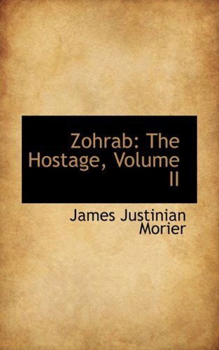 Cover for James Justinian Morier · Zohrab: the Hostage, Volume II (Paperback Book) (2008)