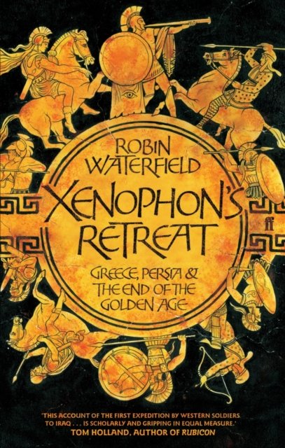 Cover for Robin Waterfield · Xenophon's Retreat: Greece, Persia and the end of the Golden Age (Pocketbok) [Main edition] (2007)
