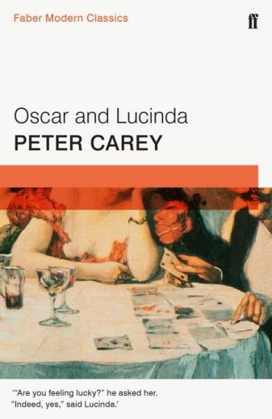 Cover for Peter Carey · Oscar and Lucinda: Faber Modern Classics (Paperback Book) [Main - Faber Modern Classics edition] (2015)