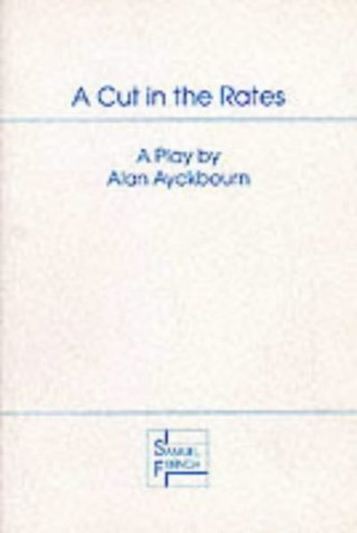 Cover for Alan Ayckbourn · A Cut in the Rates - Acting Edition S. (Paperback Bog) [First edition] (1991)