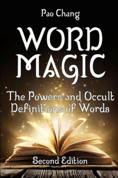 Cover for Pao Chang · Word Magic: The Powers and Occult Definitions of Words (Pocketbok) [Second edition] (2019)