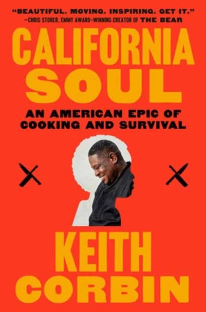 Keith Corbin · California Soul: An American Epic of Cooking and Survival (Pocketbok) (2024)