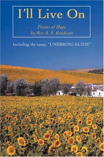 Cover for Rev a Erickson · I'll Live On: Including the Essay, &quot;Unerring Guide&quot; (Pocketbok) (2007)