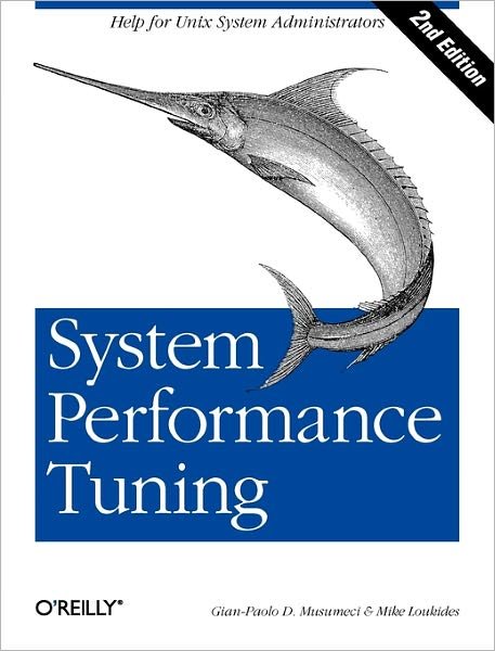 Cover for Gian-Paolo Musumeci &amp; Mike Loukides · System Performance Tuning (Paperback Book) (2002)