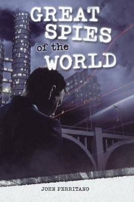 Cover for John Perritano · Great Spies Of The World (Hardcover Book) (2015)