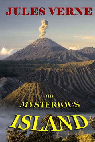The Mysterious Island - Jules Verne - Bøger - Denton & White - 9780615844848 - 3. juli 2013