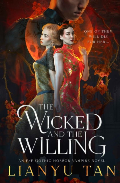 Cover for Lianyu Tan · The Wicked and the Willing: An F/F Gothic Horror Vampire Novel (Paperback Book) (2022)