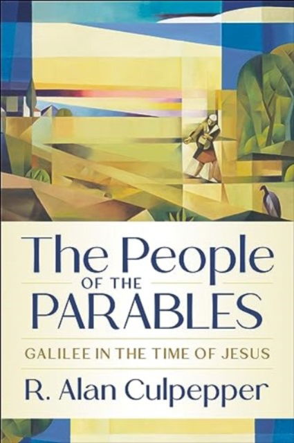 Cover for R. Alan Culpepper · The People of the Parables: Galilee in the Time of Jesus (Pocketbok) (2024)