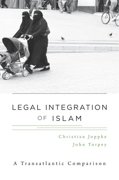 Cover for Christian Joppke · Legal Integration of Islam: A Transatlantic Comparison (Hardcover Book) (2013)