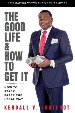 Cover for Kendall Fontenot · The Good Life &amp; How To Get It (Paperback Book) (2018)