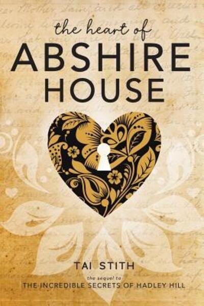 The Heart of Abshire House - Tai Stith - Books - Owl Room Press - 9780692087848 - March 9, 2018