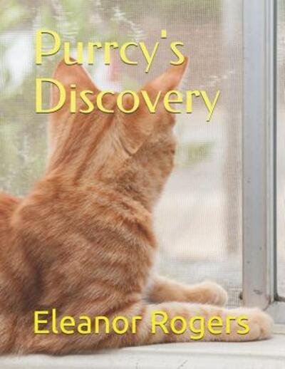 Purrcy's Discovery - Eleanor Rogers - Libros - Amalgamated Widgets Unlimited - 9780692748848 - 17 de julio de 2016