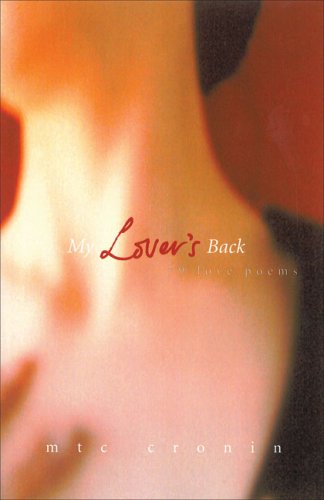 Cover for M. T. C. Cronin · My Lover's Back: 79 Love Poems (Paperback Book) (2008)