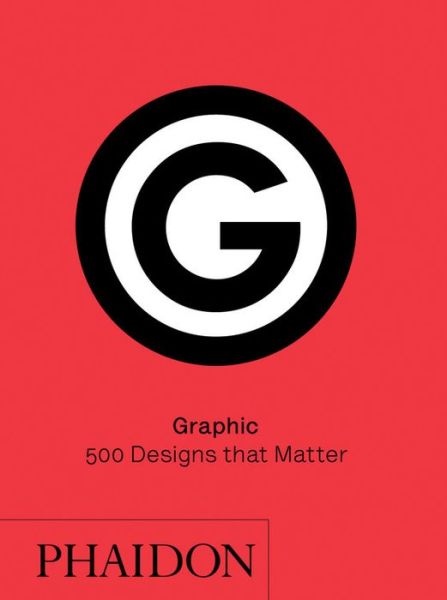 Cover for Phaidon Editors · Graphic - 500 Designs that Matter (Hardcover Book) (2017)