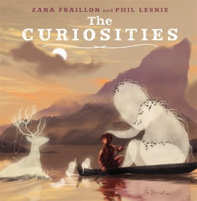 Cover for Zana Fraillon · The Curiosities (Hardcover Book) (2021)