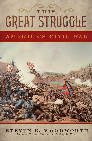 Cover for Steven E. Woodworth · This Great Struggle: America's Civil War (Hardcover Book) [First edition] (2011)